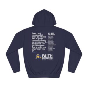 A navy blue hooded sweatshirt with white and yellow text on the back. The left side features a biblical quote from Joshua 1:9 and the right side lists the "CLASS OF 2024" with individual names below it. At the bottom, there is a logo with text "FAITH CHRISTIAN HIGH SCHOOL" and an icon of a roaring lion.